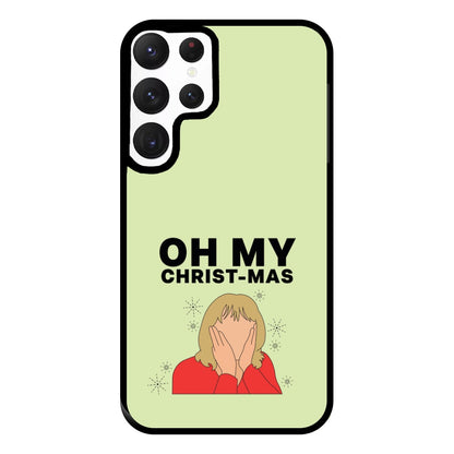 Oh My Christ-Mas Phone Case for Galaxy S22 Ultra