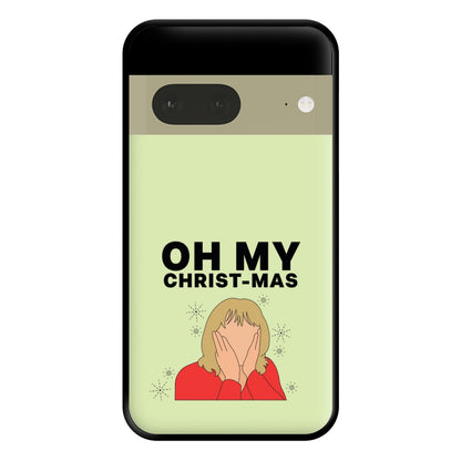 Oh My Christ-Mas Phone Case for Google Pixel 7a