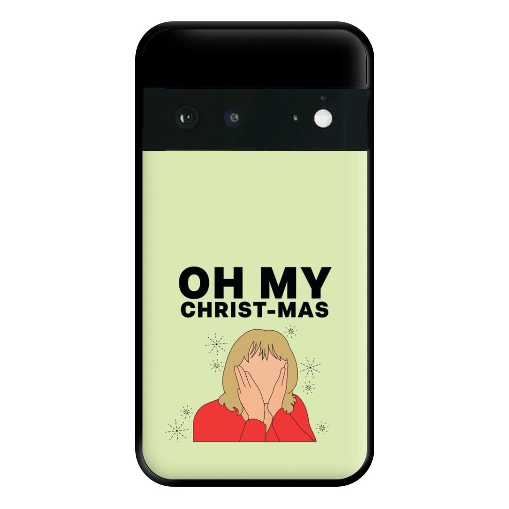 Oh My Christ-Mas Phone Case for Google Pixel 6a