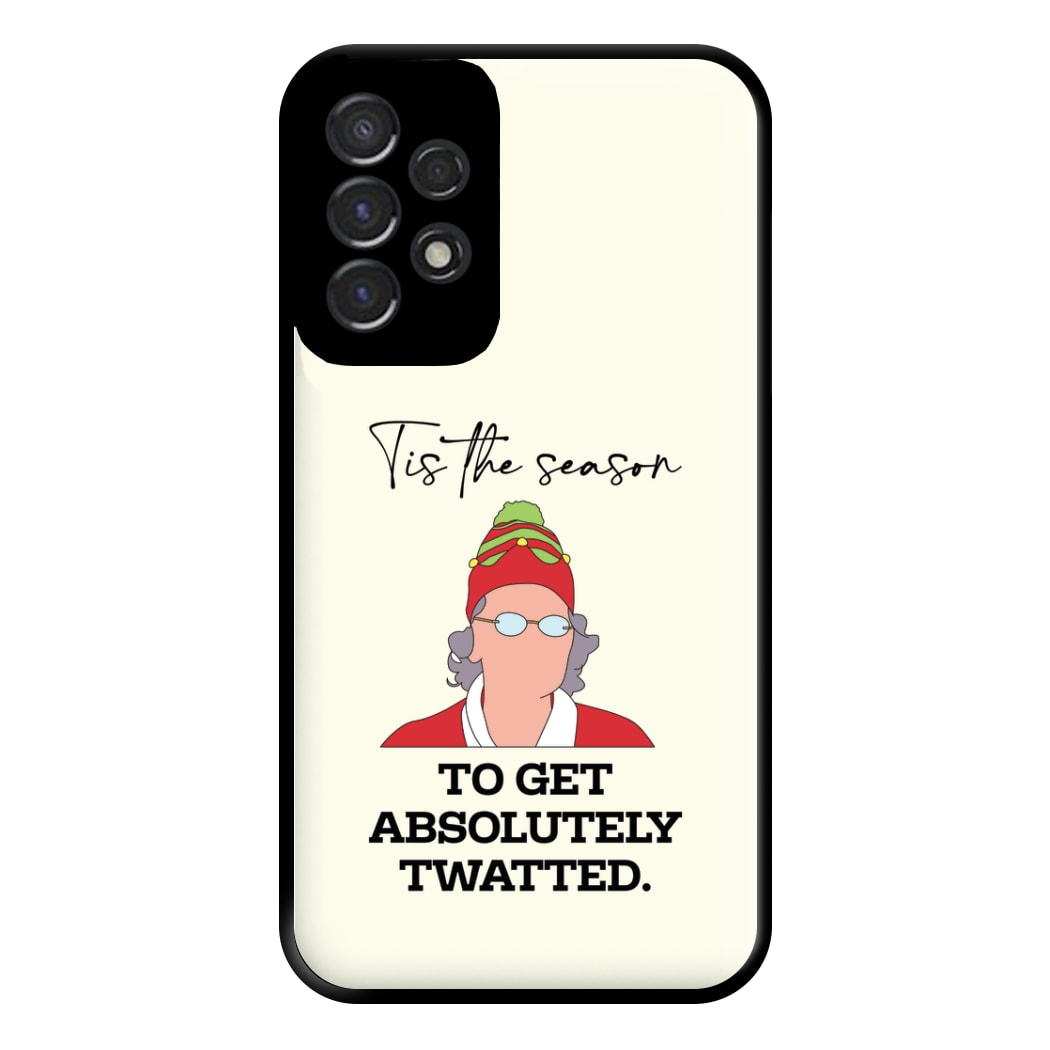 Tis The Season To Get Twatted Phone Case for Galaxy A53