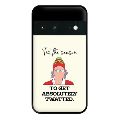 Tis The Season To Get Twatted Phone Case for Google Pixel 6a