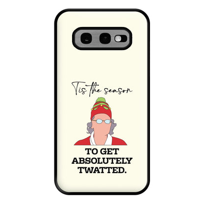 Tis The Season To Get Twatted Phone Case for Galaxy S10e