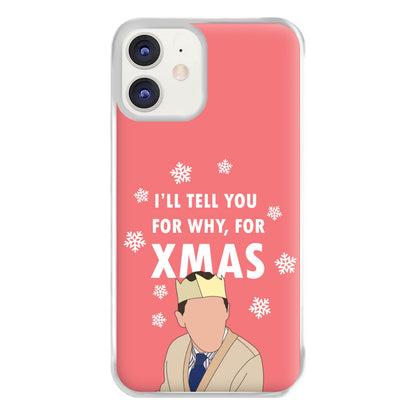 I'll Tell You For Why, For Xmas Phone Case for iPhone 12 / 12 Pro