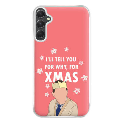 I'll Tell You For Why, For Xmas Phone Case for Galaxy A54