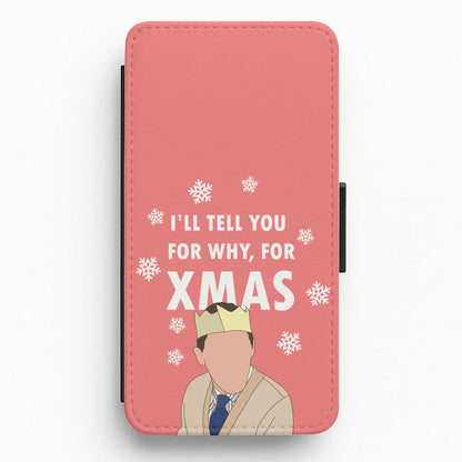 I'll Tell You For Why, For Xmas Flip / Wallet Phone Case