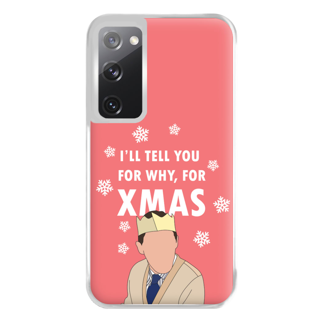 I'll Tell You For Why, For Xmas Phone Case for Galaxy S20FE