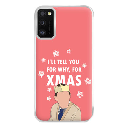 I'll Tell You For Why, For Xmas Phone Case for Galaxy A41