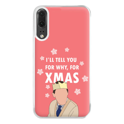 I'll Tell You For Why, For Xmas Phone Case for Huawei P20