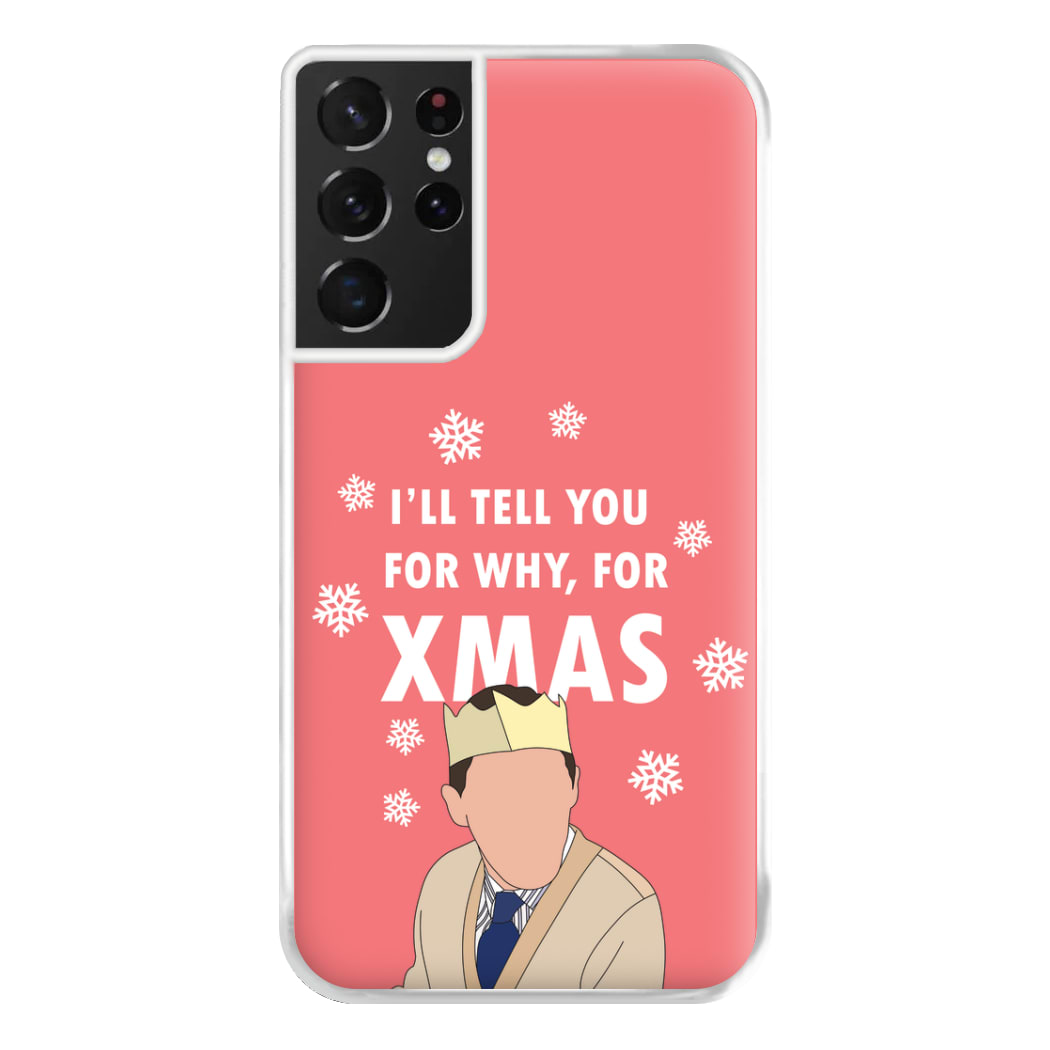 I'll Tell You For Why, For Xmas Phone Case for Galaxy S21 Ultra