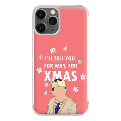 I'll Tell You For Why, For Xmas Phone Case for iPhone 12 Pro Max