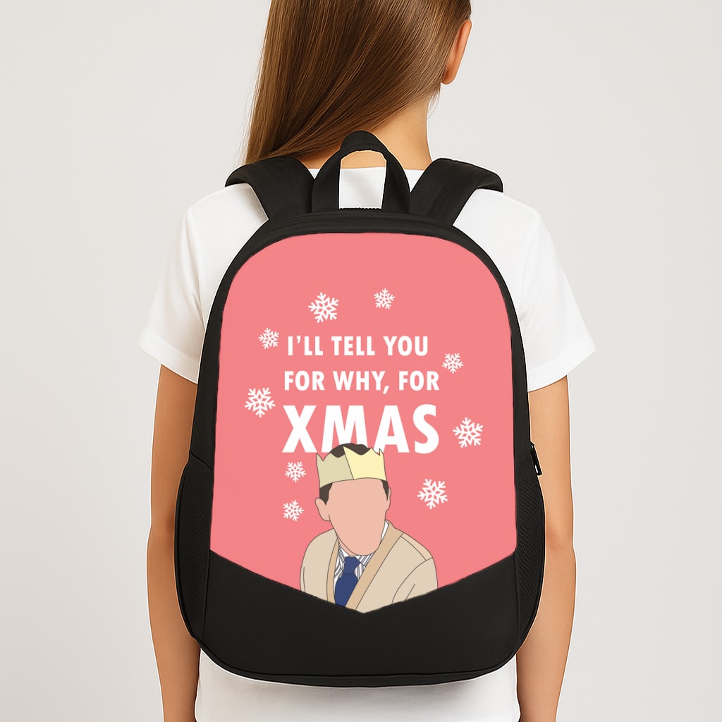 I'll Tell You For Why, For Xmas Backpack
