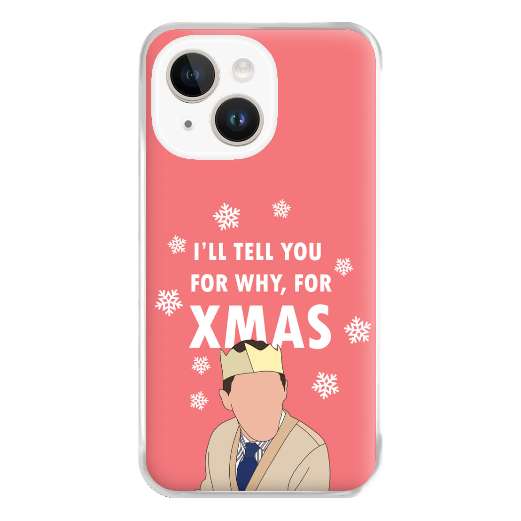 I'll Tell You For Why, For Xmas Phone Case for iPhone 14 Plus