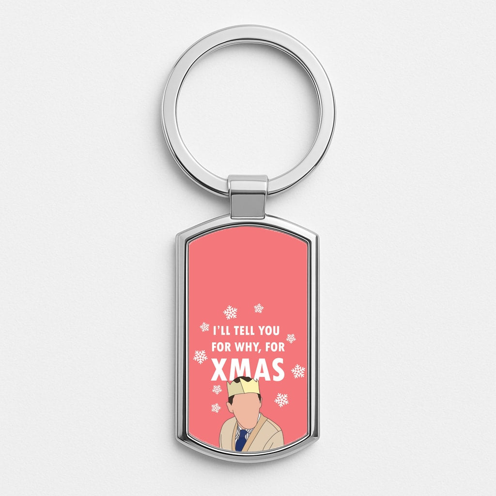 I'll Tell You For Why, For Xmas Luxury Keyring
