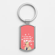 I'll Tell You For Why, For Xmas Luxury Keyring 1