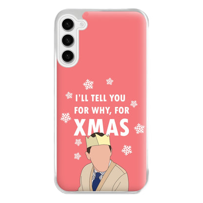 I'll Tell You For Why, For Xmas Phone Case for Galaxy S23FE