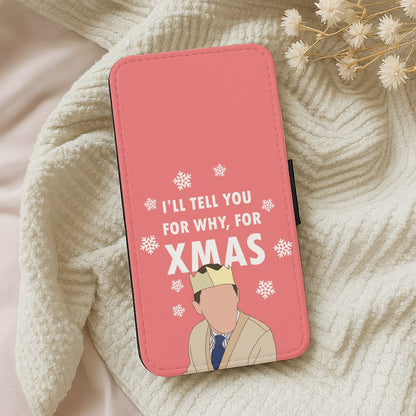 I'll Tell You For Why, For Xmas Wallet Phone Case