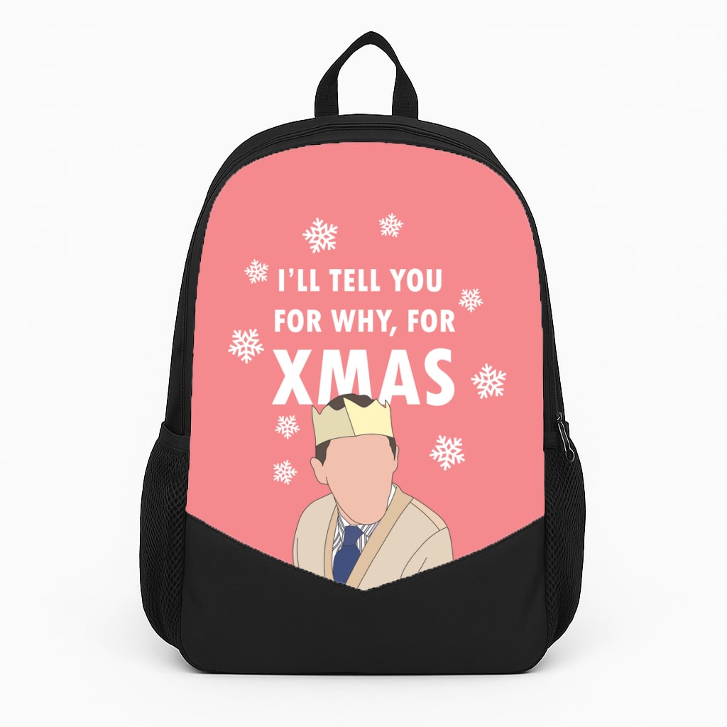 I'll Tell You For Why, For Xmas Backpack