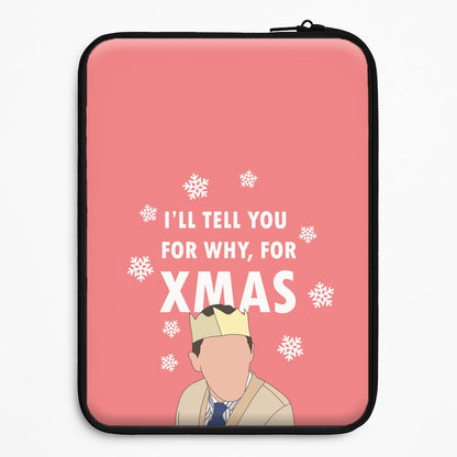I'll Tell You For Why, For Xmas Universal Laptop Sleeve