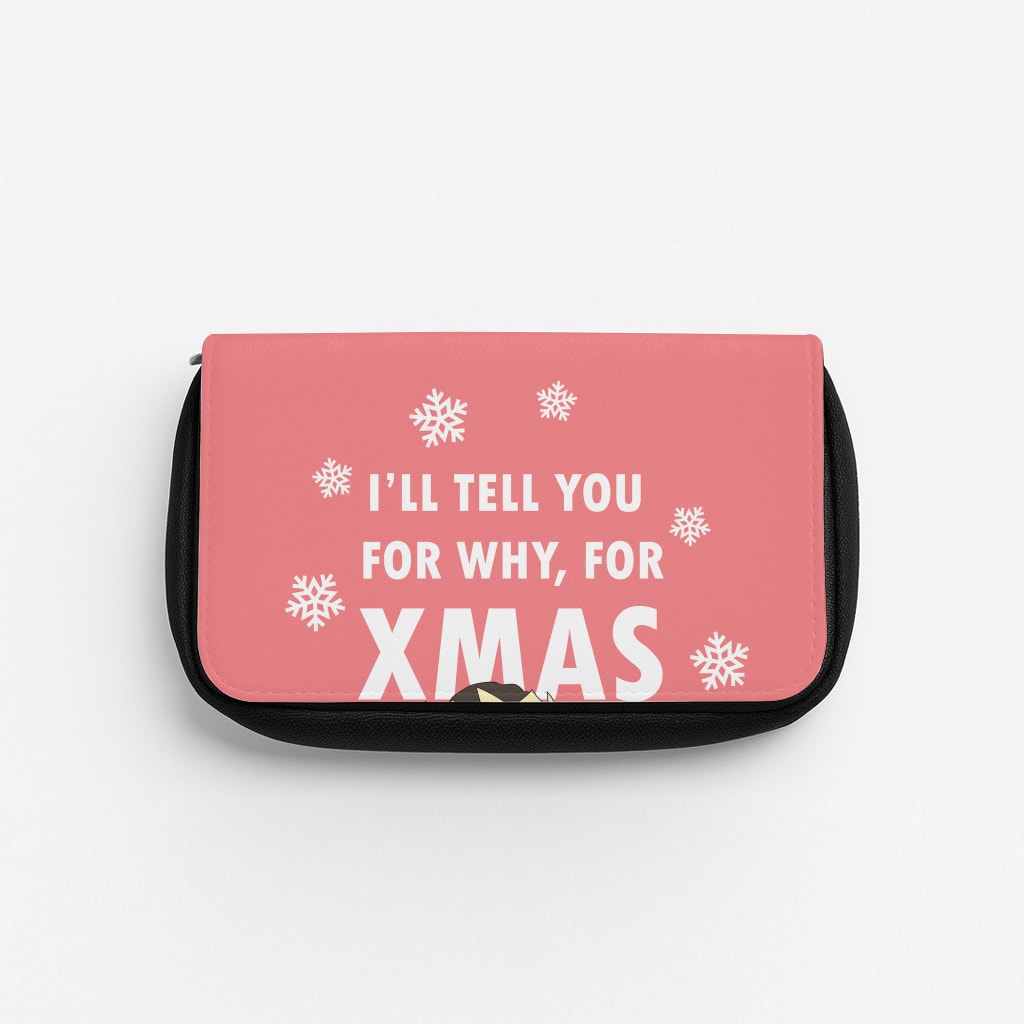 I'll Tell You For Why, For Xmas Pencil Case