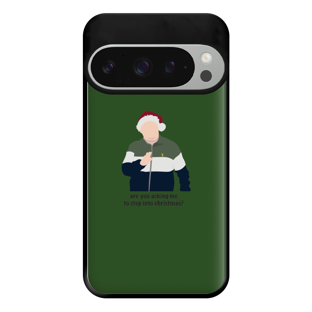 Are You Asking Me To Step Into Christmas - Gavin And Stacey Phone Case for Google Pixel 9 Pro XL