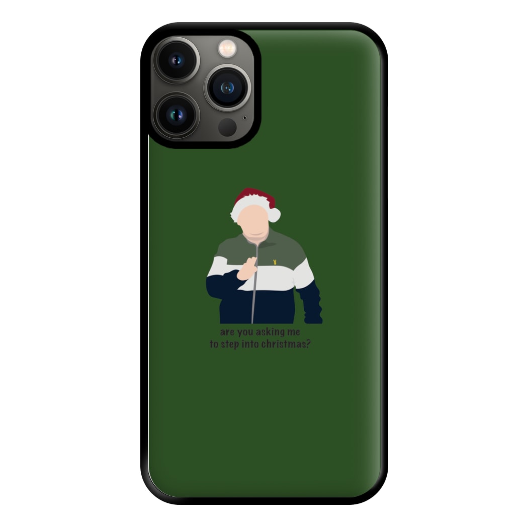 Are You Asking Me To Step Into Christmas - Gavin And Stacey Phone Case for iPhone 11 Pro Max