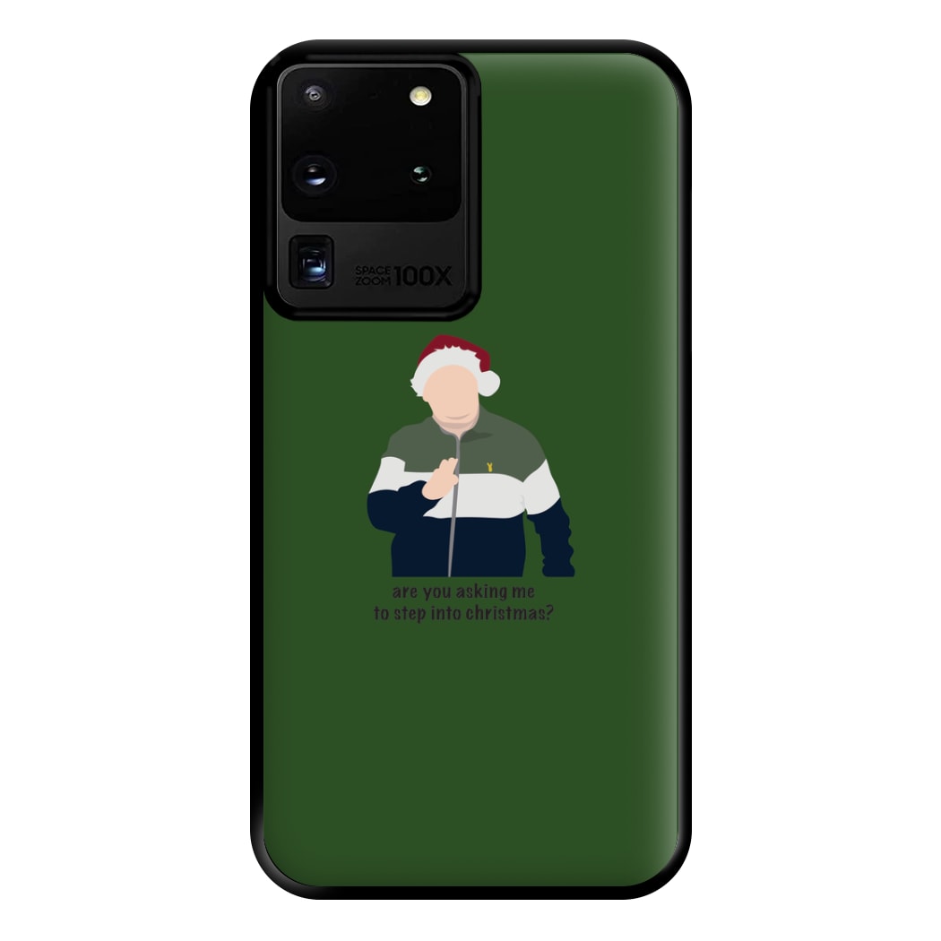 Are You Asking Me To Step Into Christmas - Gavin And Stacey Phone Case for Galaxy S20 Ultra