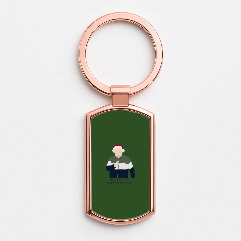 Are You Asking Me To Step Into Christmas - Gavin And Stacey Rose Gold Keyring