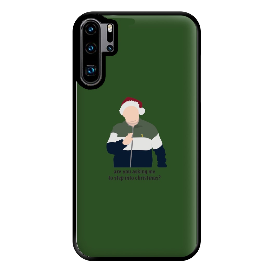 Are You Asking Me To Step Into Christmas - Gavin And Stacey Phone Case for Huawei P30 Pro