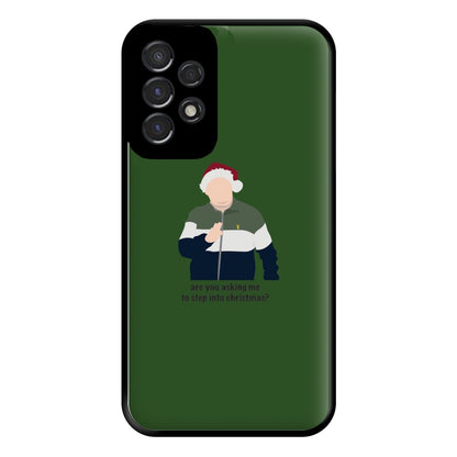 Are You Asking Me To Step Into Christmas - Gavin And Stacey Phone Case for Galaxy A53