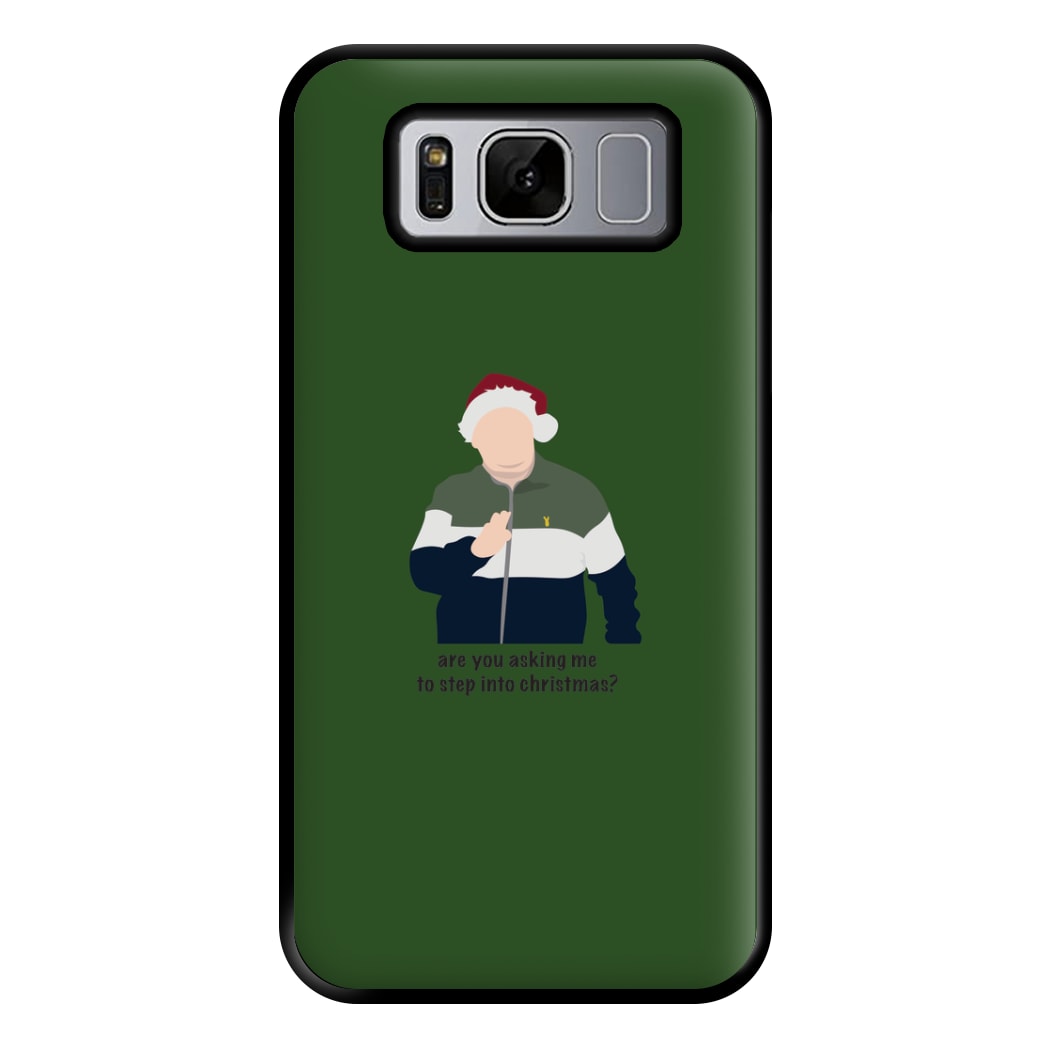 Are You Asking Me To Step Into Christmas - Gavin And Stacey Phone Case for Galaxy S8 Plus