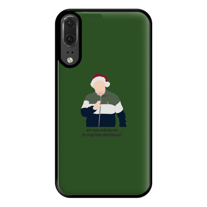 Are You Asking Me To Step Into Christmas - Gavin And Stacey Phone Case for Huawei P20