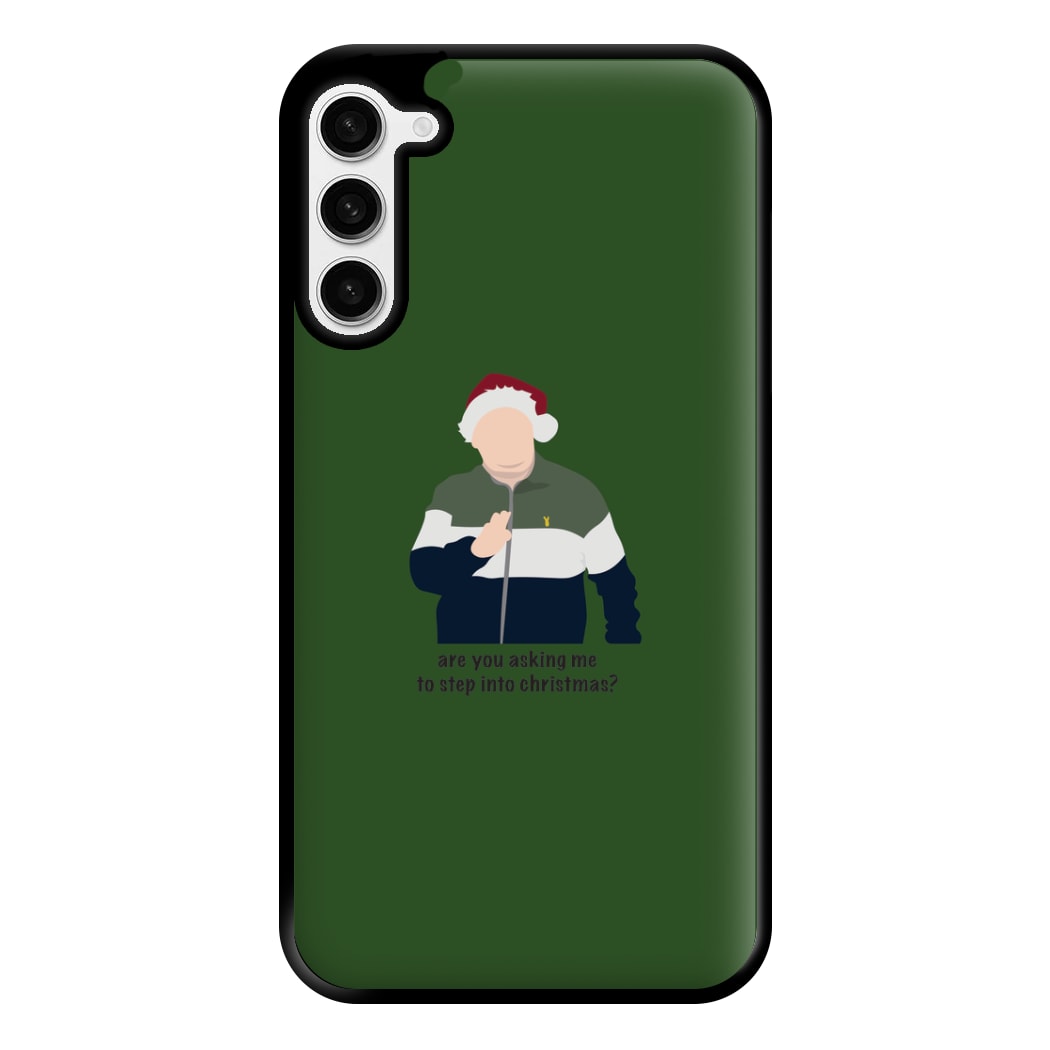 Are You Asking Me To Step Into Christmas - Gavin And Stacey Phone Case for Galaxy S23 Plus