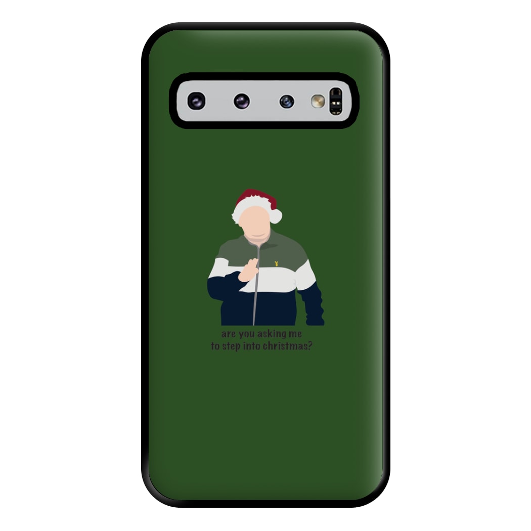 Are You Asking Me To Step Into Christmas - Gavin And Stacey Phone Case for Galaxy S10 Plus