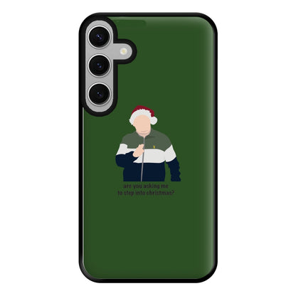 Are You Asking Me To Step Into Christmas - Gavin And Stacey Phone Case for Galaxy S24FE