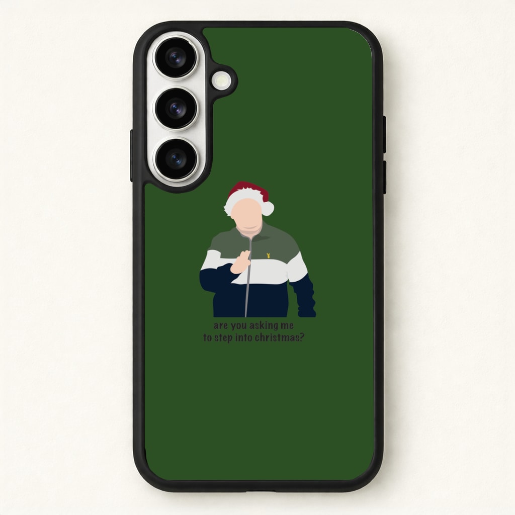 Are You Asking Me To Step Into Christmas - Gavin And Stacey Phone Case for Galaxy S26 Plus