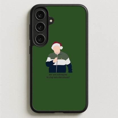 Are You Asking Me To Step Into Christmas - Gavin And Stacey Phone Case for Galaxy S25FE