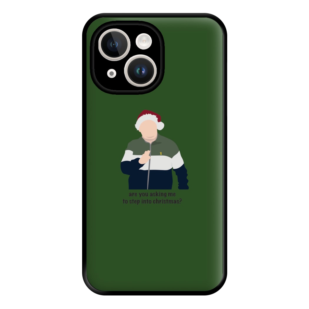 Are You Asking Me To Step Into Christmas - Gavin And Stacey Phone Case for iPhone 14 Plus