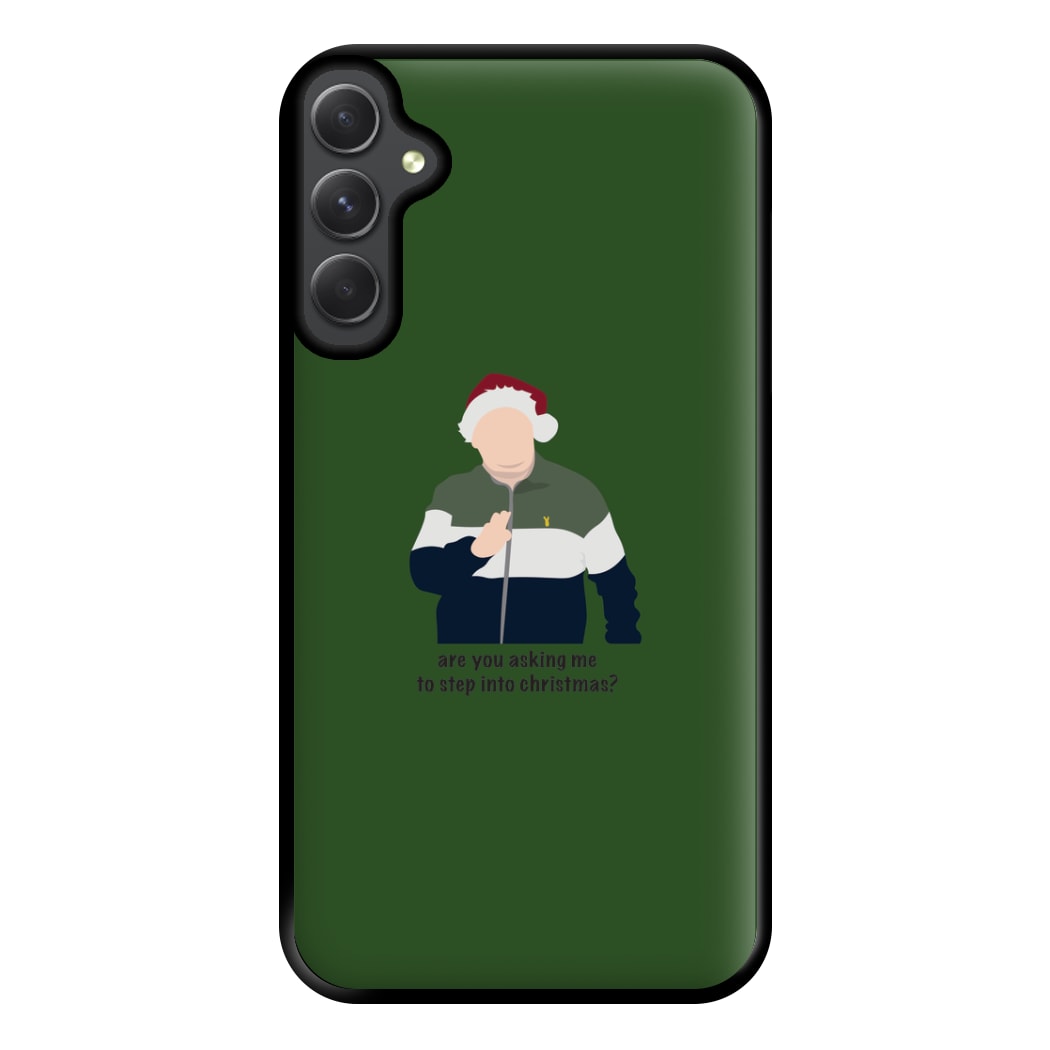 Are You Asking Me To Step Into Christmas - Gavin And Stacey Phone Case for Galaxy A14