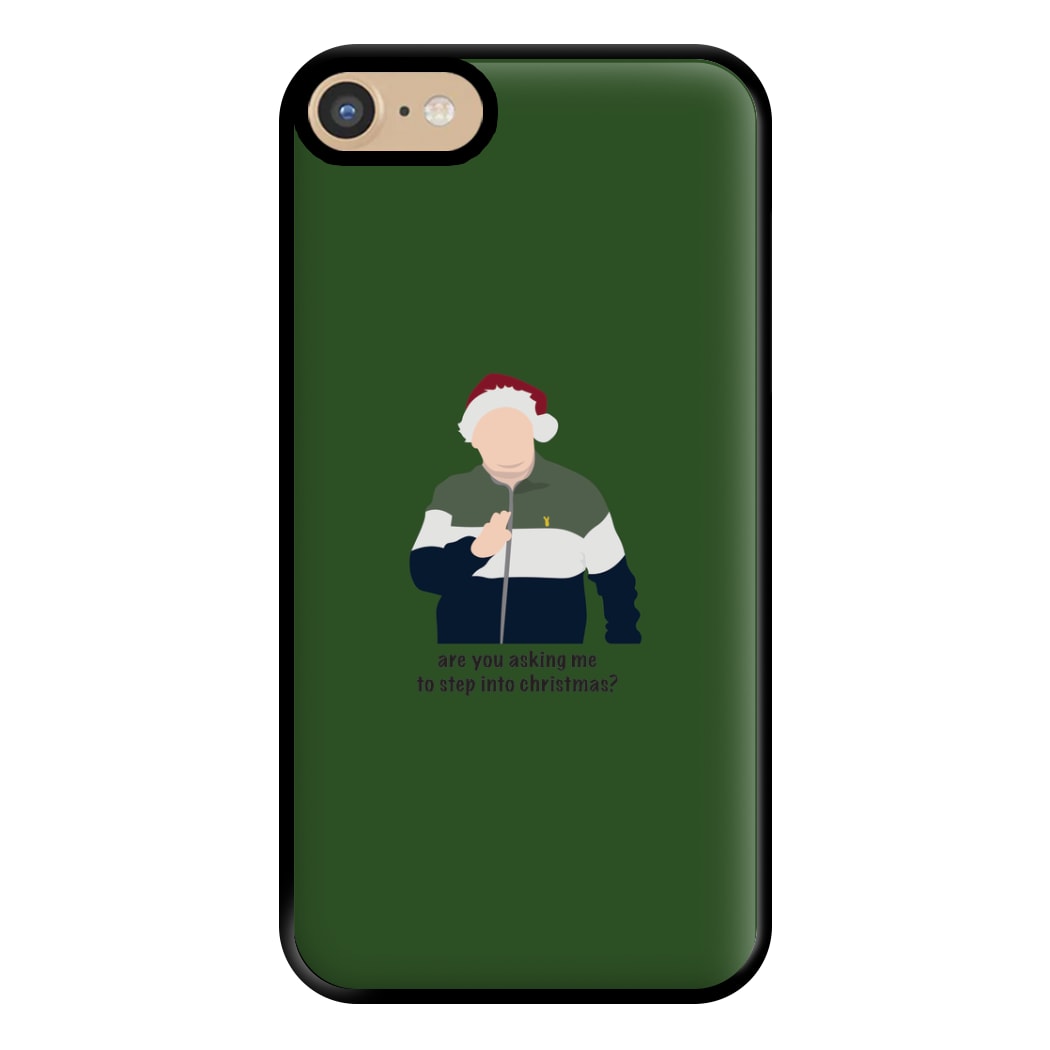 Are You Asking Me To Step Into Christmas - Gavin And Stacey Phone Case for iPhone 6 / 7 / 8 / SE