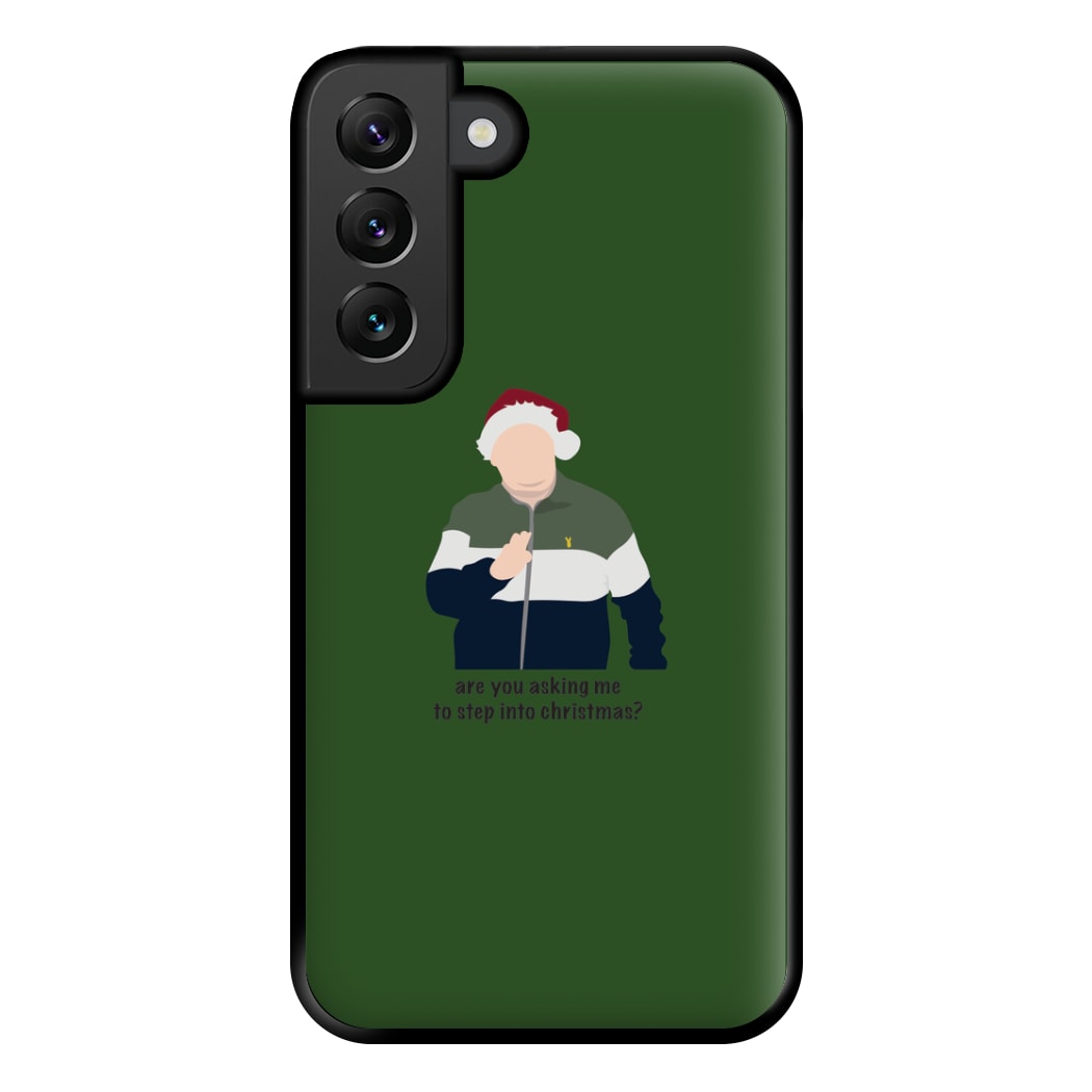 Are You Asking Me To Step Into Christmas - Gavin And Stacey Phone Case for Galaxy S22 Plus