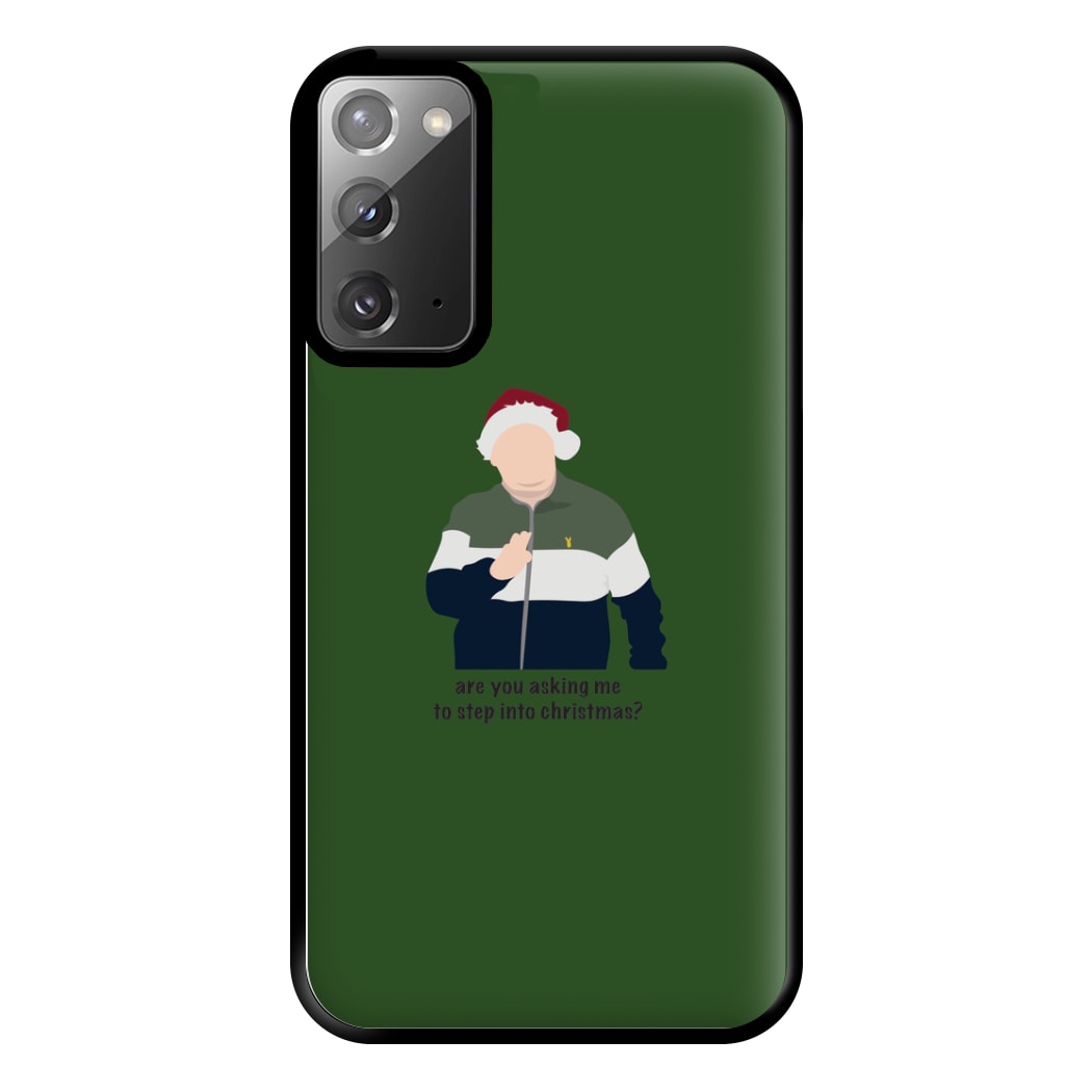 Are You Asking Me To Step Into Christmas - Gavin And Stacey Phone Case for Galaxy Note 20 Ultra