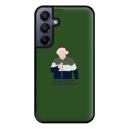 Are You Asking Me To Step Into Christmas - Gavin And Stacey Phone Case for Galaxy A15