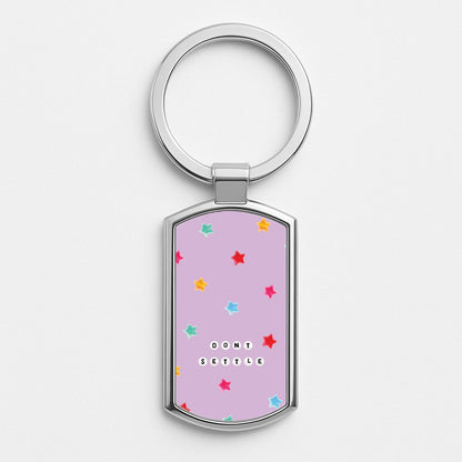 Don't Settle Star Gems Pattern Silver Keyring