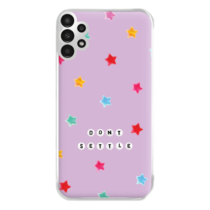 Don't Settle Star Gems Pattern Phone Case for Galaxy A13