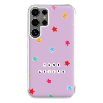 Don't Settle Star Gems Pattern Phone Case for Galaxy S24 Ultra