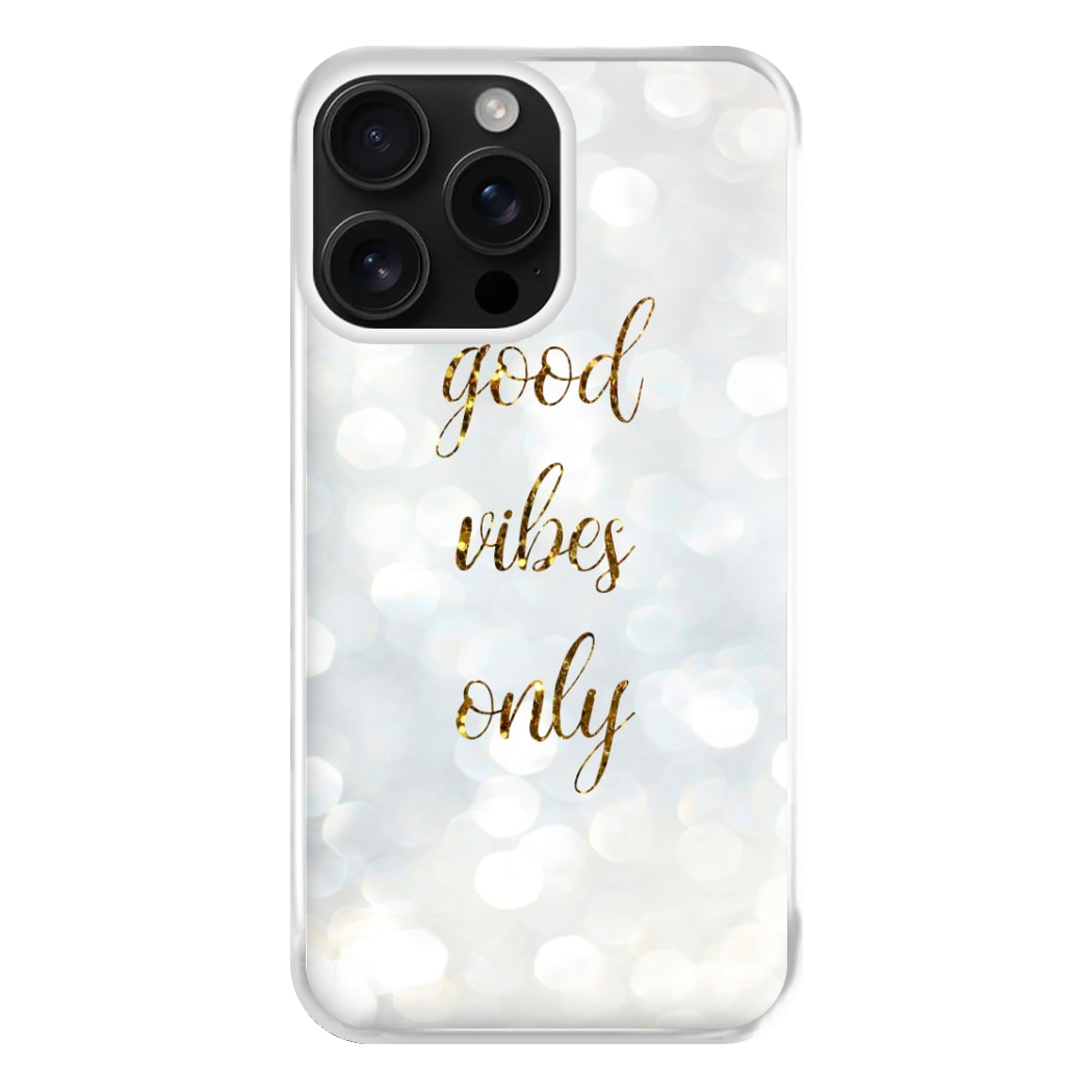 Good Vibes Only - Glittery Phone Case for iPhone 16 Pro Max