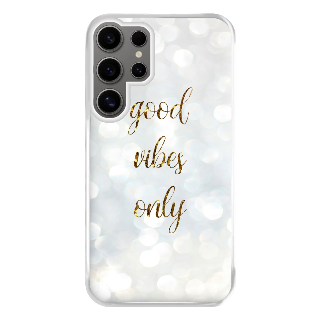 Good Vibes Only - Glittery Phone Case for Galaxy S24 Ultra