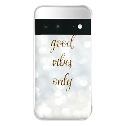 Good Vibes Only - Glittery Phone Case for Google Pixel 6a