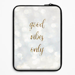 Good Vibes Only - Glittery Universal Laptop Sleeve