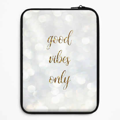 Good Vibes Only - Glittery Universal Laptop Sleeve